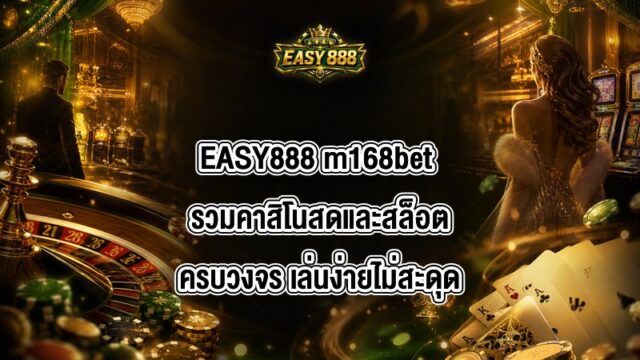 EASY888 m168bet